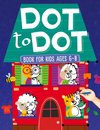 Dot To Dot Book For Kids Ages 6-8