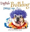 English Bulldog Dress-up, A No Text Picture Book