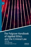 The Palgrave Handbook of Applied Ethics and the Criminal Law