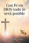 Con Fe en DIOS todo te será posible