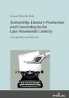 Authorship, Literary Production and Censorship in the Late-Nineteenth Century