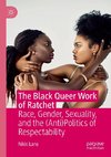 The Black Queer Work of Ratchet