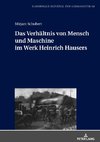 Das Verhältnis von Mensch und Maschine im Werk Heinrich Hausers