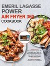 Emeril Lagasse Power Air Fryer 360 Cookbook