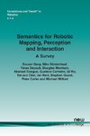 Semantics for Robotic Mapping, Perception and Interaction