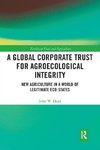 A Global Corporate Trust for Agroecological Integrity