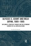 Ulysses S. Grant and Meiji Japan, 1869-1885