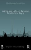 Judicial Law-Making in European Constitutional Courts