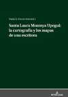 Santa Laura Montoya Upegui: la cartografía y los mapas de una escritora