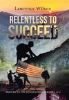 Relentless to  Succeed