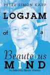 Logjam of a Beauteous Mind