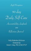 90 day Daily Self-Care Accountability Logbook and Reflection Journal