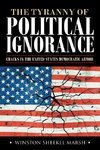 The Tyranny of Political Ignorance