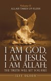 I Am God, I Am Jesus, I Am Allah; the Truth Will Set You Free