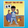 Walley the Fit Kid