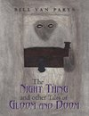 The Night Thing and Other Tales of Gloom and Doom