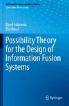 Possibility Theory for the Design of Information Fusion Systems