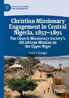 Christian Missionary Engagement in Central Nigeria, 1857-1891