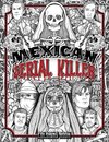 MEXICAN SERIAL KILLER COLORING BOOK