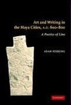 Herring, A: Art and Writing in the Maya Cities, AD 600¿800