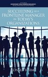 Succeeding as a Frontline Manager in Today's Organizations