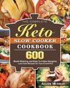 The Complete Keto Slow Cooker Cookbook