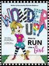 Wonder Up! How to Run Like a Girl