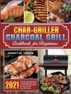 Char-Griller Charcoal Grill Cookbook for Beginners