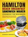 Hamilton Beach Breakfast  Sandwich Maker Cookbook for Beginners