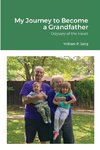 My Journey to Become a Grandfather