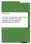 Der Topos des Schweigens in der Literatur der Wiener Moderne. Literarische Strategien des Nicht-Sagens bei Hofmannsthal und Schnitzler