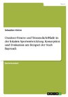 Outdoor-Fitness und Trimm-dich-Pfade in der lokalen Sportentwicklung. Konzeption und Evaluation am Beispiel der Stadt Bayreuth