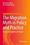 The Migration Myth in Policy and Practice