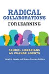 Radical Collaborations for Learning