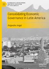 Consolidating Economic Governance in Latin America