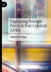 Explaining Foreign Policy in Post-Colonial Africa