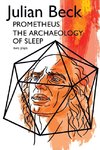 Prometheus & The Archaeology of Sleep