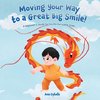 Moving Your Way to a Great Big Smile!