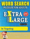 WORD SEARCH PUZZLES EXTRA LARGE PRINT FOR ADULTS  IN TAGALOG - Delta Classics - The LARGEST PRINT WordSearch Game for Adults And Seniors - Find 2000 Cleverly Hidden Words - Have Fun with 100 Jumbo Puzzles (Activity Book)