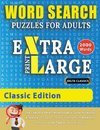 WORD SEARCH PUZZLES EXTRA LARGE PRINT FOR ADULTS  - CLASSIC EDITION - Delta Classics - The LARGEST PRINT WordSearch Game for Adults And Seniors - Find 2000 Cleverly Hidden Words - Have Fun with 100 Jumbo Puzzles (Activity Book)