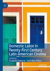 Domestic Labor in Twenty-First Century Latin American Cinema