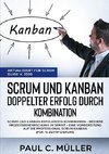 Scrum und Kanban - Doppelter Erfolg durch Kombination (Aktualisiert für Scrum Guide V. 2020)