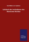 Lehrbuch der Institutionen des Römischen Rechtes