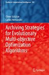 Archiving Strategies for Evolutionary Multi-objective Optimization Algorithms