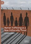 Human Trafficking as a New (In)Security Threat