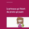 La princesse qui faisait des prouts qui puent