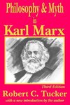 Tucker, R: Philosophy and Myth in Karl Marx