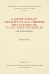 Mystification et Créativité dans l'oeuvre romanesque de Marguerite Yourcenar