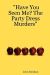 Have You Seen Me? the Party Dress Murders