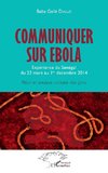 Communiquer sur Ebola. Expérience du Sénégal du 23 mars au 1er décembre 2014